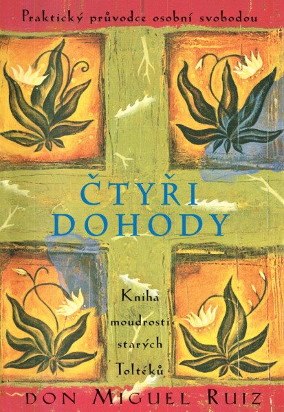 Čtyři dohody - Kniha moudrosti...-3.v.