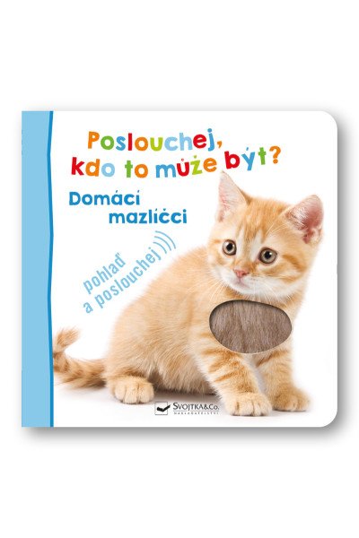 Poslouchej, kdo to může být? Domácí mazl