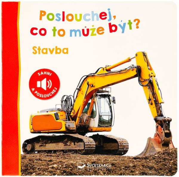 Poslouchej, co to může být? Stavba