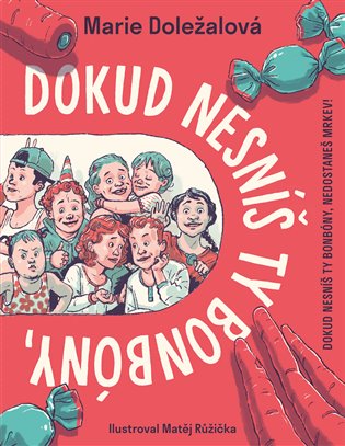 Dokud nesníš ty bonbóny, nedostaneš mrkev!