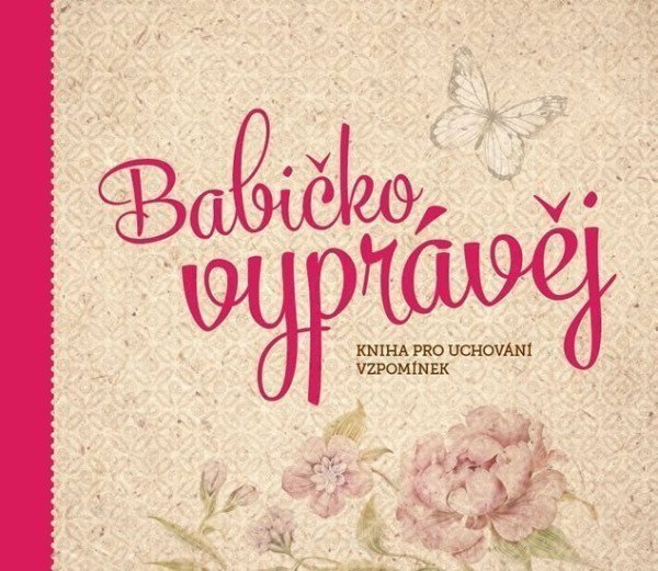 Babičko, vyprávěj - Kniha pro uchování v