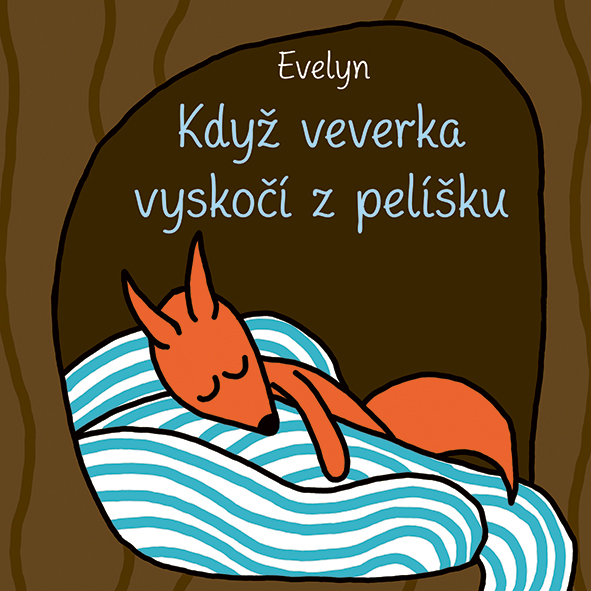 Když veverka vyskočí z pelíšku