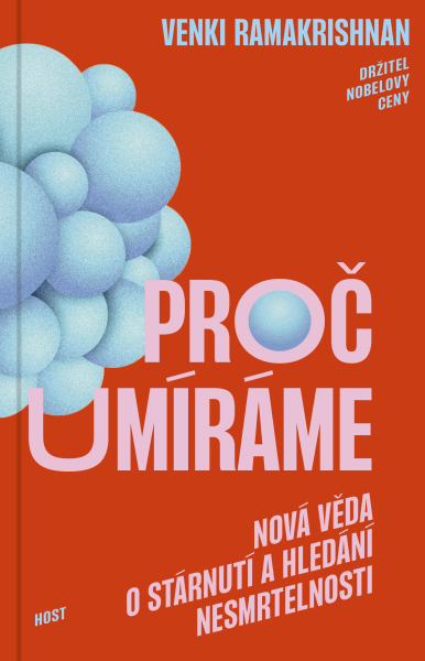 Proč umíráme - Nová věda o stárnutí a hl