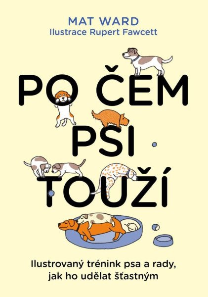 Po čem psi touží - Jak opravdu rozumět s