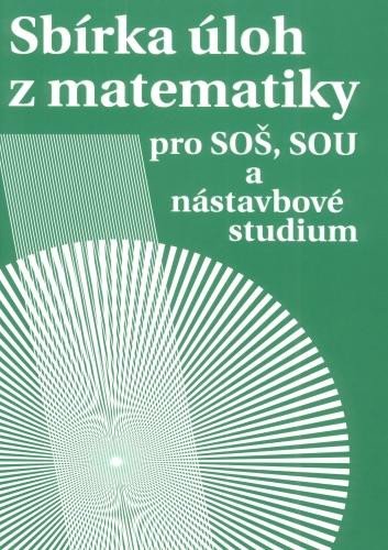 Sbírka úloh z matematiky pro SOŠ a..nást