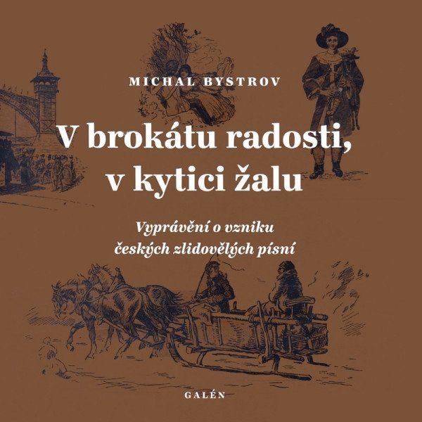 V brokátu radosti, v kytici žalu