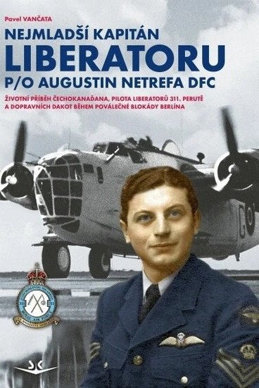 Nejmladší kapitán Liberátoru P/O Augustin Netrefa DFC