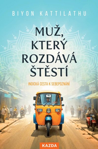 Muž, který rozdává štěstí - Indická cest