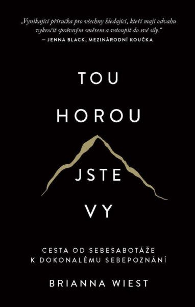 Tou horou jste vy