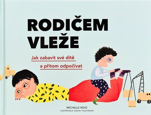 Rodičem vleže - Jak zabavit své dítě a p