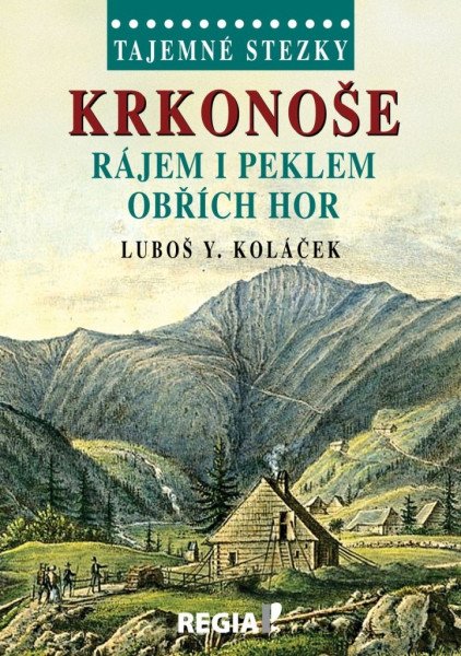 Tajemné stezky - Krkonoše - Rájem i pekl