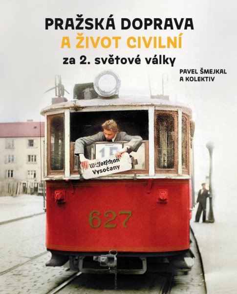 Pražská doprava a život civilní za 2. sv