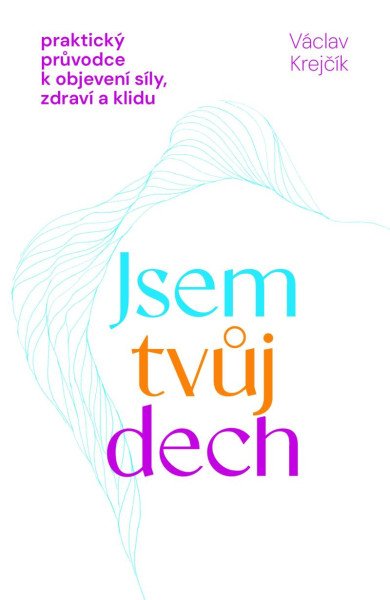 Jsem tvůj dech - Praktický průvodce k ob