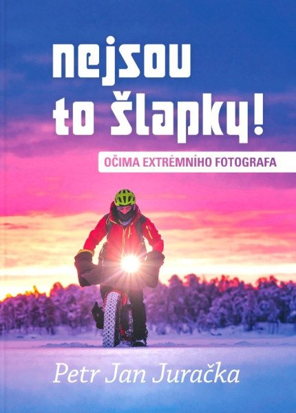 Nejsou to šlapky! - Očima extrémního fot