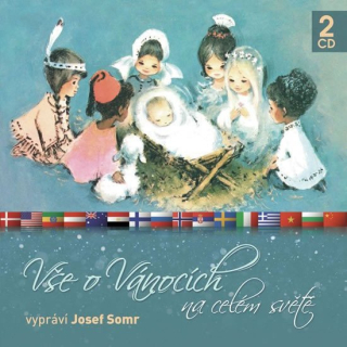 Vše o Vánocích na celém světě - 2CD (Josef Somr)